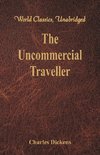 The Uncommercial Traveller (World Classics, Unabridged)
