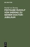 Festgabe Rudolf von Ihering zu seinem Doctor-Jubiläum