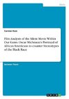 Film Analysis of the Silent Movie Within Our Gates. Oscar Micheaux's Portrayal of African Americans to counter Stereotypes of the Black Race
