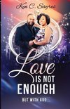 Love is Not Enough