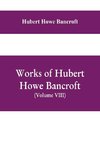 Works of Hubert Howe Bancroft, (Volume VIII) History of Central America (Vol. III.) 1801-1887