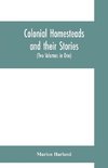Colonial homesteads and their stories (Tow Voumes in One)