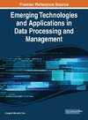 Emerging Technologies and Applications in Data Processing and Management