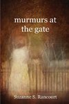 murmurs at the gate