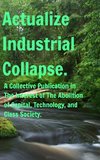 Actualize Industrial Collapse - A Collective Manifesto