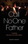 Call No One Father