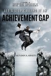 Arnett, A:  Let¿s Stop Calling it an Achievement Gap