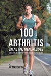 100 Arthritis Salad and Meal Recipes