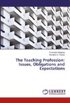 The Teaching Profession: Issues, Obligations and Expectations