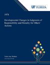 Developmental Changes in Judgments of Responsibility and Morality for Others' Actions