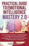 Practical Guide to Emotional Intelligence Mastery 2.0