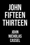 John Fifteen Thirteen