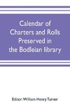 Calendar of charters and rolls preserved in the Bodleian library