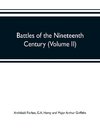 Battles of the nineteenth century (Volume II)