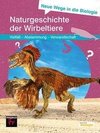 Neue Wege in die Biologie: Naturgeschichte der Wirbeltiere