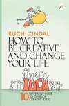 How to be creative and change your life