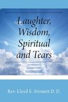 Laughter, Wisdom, Spiritual and Tears