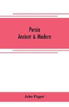 Persia - ancient & modern