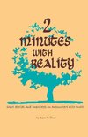 2 Minutes With Reality