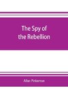 The spy of the rebellion