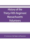History of the Thirty-Fifth Regiment Massachusetts Volunteers, 1862-1865. With a roster