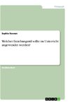 Welcher Erziehungsstil sollte im Unterricht angewendet werden?