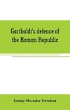 Garibaldi's defence of the Roman Republic