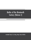 Battles of the nineteenth century (Volume I)