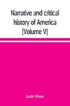 Narrative and critical history of America (Volume V)