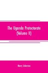 The Uganda protectorate (Volume II) ; an attempt to give some description of the physical geography, botany, zoology, anthropology, languages and history of the territories under British protection in East Central Africa, between the Congo Free State and