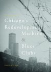 Chicago's Redevelopment Machine and Blues Clubs