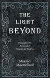 The Light Beyond - Translated by Alexander Teixeira de Mattos