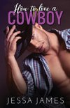 How to Love a Cowboy