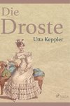 Die Droste - Biografie von Annette von Droste-Hülshoff