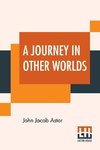 A Journey In Other Worlds