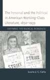 Personal and the Political in American Working-Class Literature, 1850-1939
