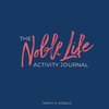 The Noble Life Activity Journal