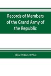 Records of members of the Grand army of the republic, with a complete account of the twentieth national encampment Being a careful compilation of Biographical Sketches, well arranged and indexed, to which are added the Notable Speeches of the Twentieth Na