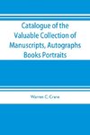 Catalogue of the valuable collection of manuscripts, autographs, books portraits and other interesting material mainly relating to Napoleon Bonaparte and the French revolution