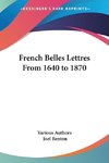 French Belles Lettres From 1640 to 1870