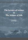 The Science of Science & The Science of Life
