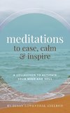 Meditations to Ease, Calm, and Inspire