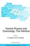 Particle Physics and Cosmology: The Interface