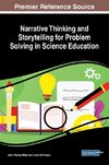 Narrative Thinking and Storytelling for Problem Solving in Science Education
