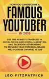 How YOU can become a Famous YouTuber in 2019