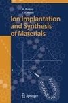 Ion Implantation and Synthesis of Materials