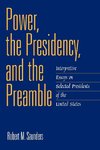 Power, the Presidency, and the Preamble