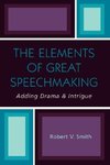The Elements of Great Speechmaking