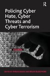 Policing Cyber Hate, Cyber Threats and Cyber Terrorism