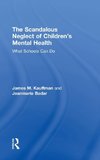 The Scandalous Neglect of Children's Mental Health